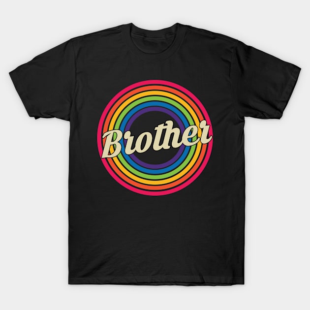 Brother - Retro Rainbow Style T-Shirt by MaydenArt